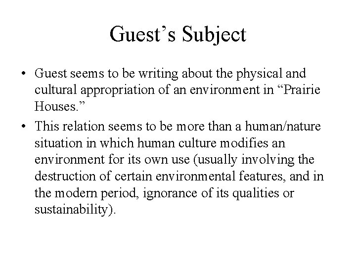 Guest’s Subject • Guest seems to be writing about the physical and cultural appropriation