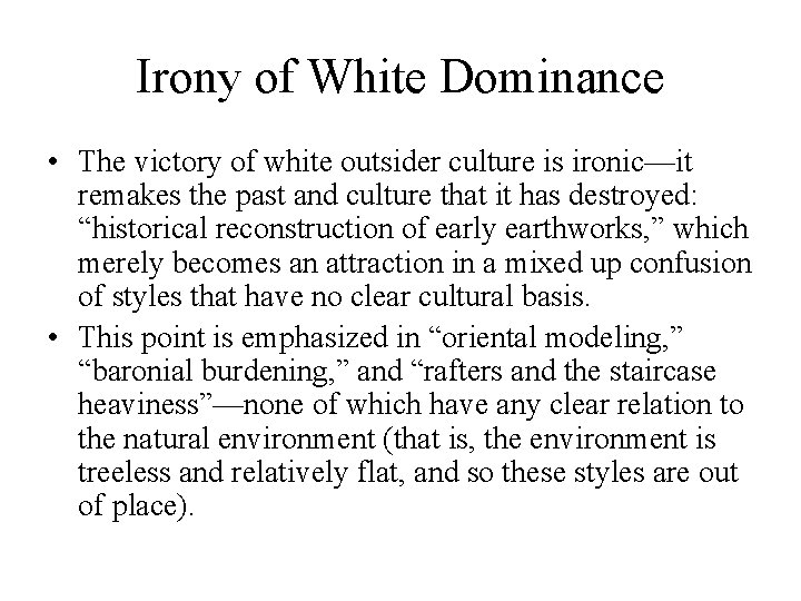 Irony of White Dominance • The victory of white outsider culture is ironic—it remakes