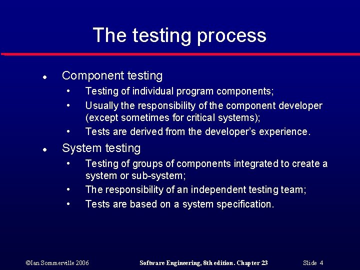 The testing process l Component testing • • • l Testing of individual program