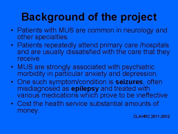 Background of the project • Patients with MUS are common in neurology and other