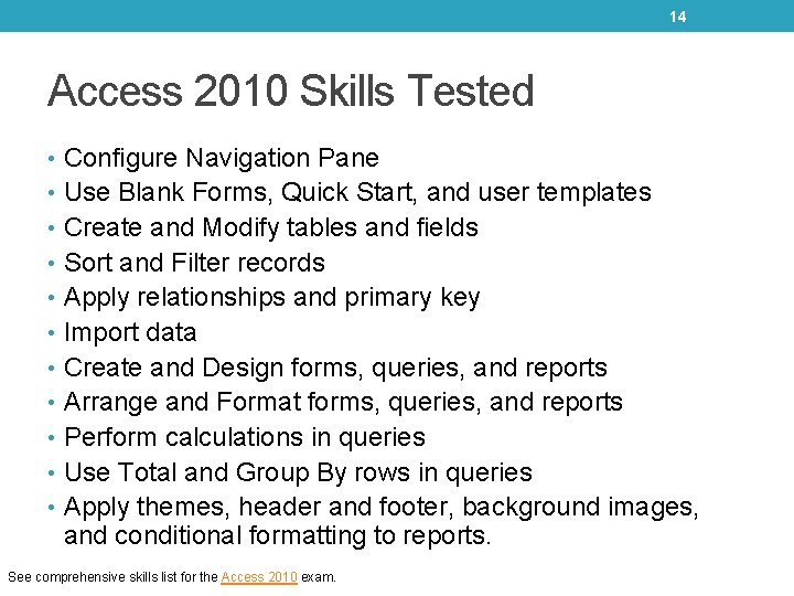 14 Access 2010 Skills Tested • Configure Navigation Pane • Use Blank Forms, Quick 14 Access 2010 Skills Tested • Configure Navigation Pane • Use Blank Forms, Quick