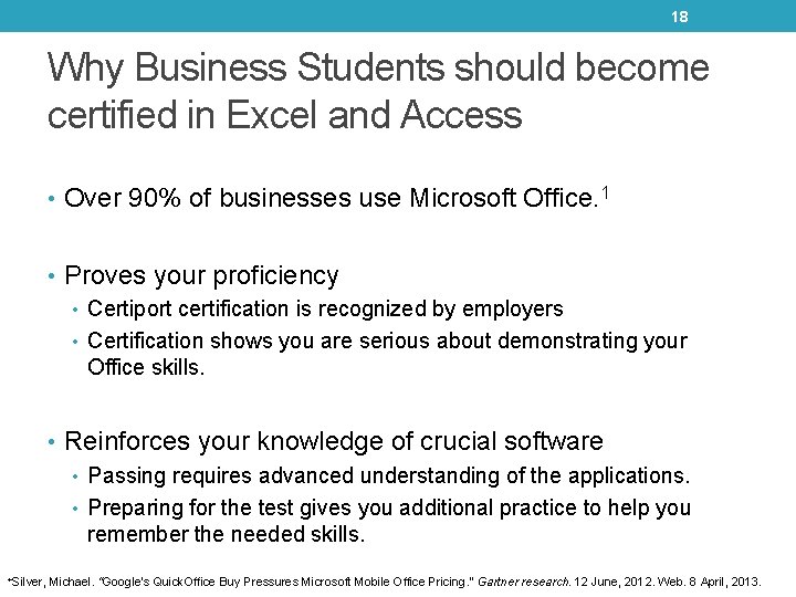 18 Why Business Students should become certified in Excel and Access • Over 90% 18 Why Business Students should become certified in Excel and Access • Over 90%