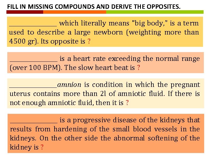 FILL IN MISSING COMPOUNDS AND DERIVE THE OPPOSITES. _________ which literally means "big body,