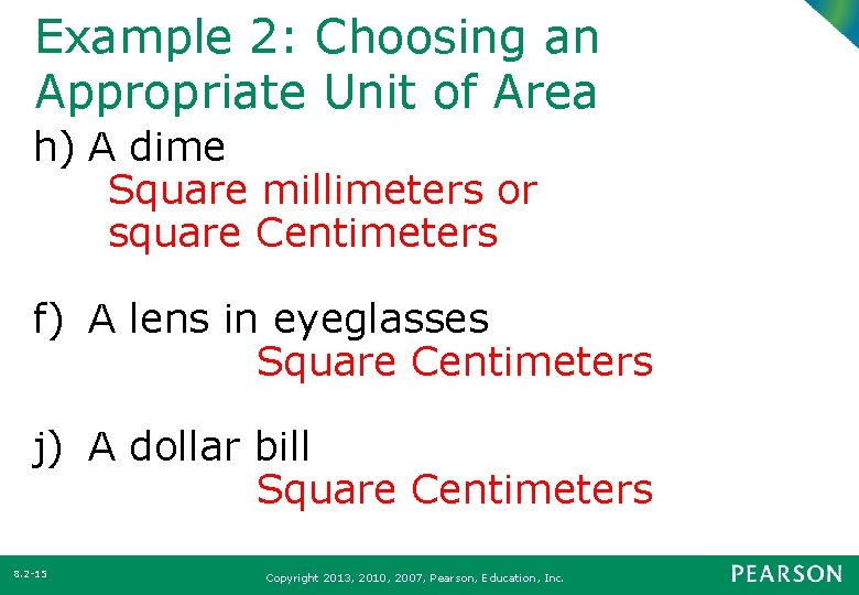 Example 2: Choosing an Appropriate Unit of Area h) A dime Square millimeters or