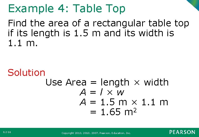 Example 4: Table Top Find the area of a rectangular table top if its