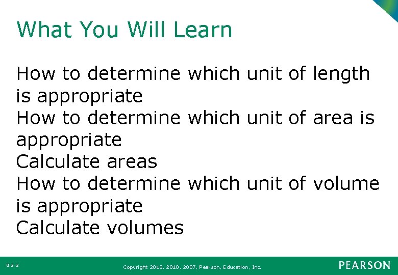 What You Will Learn How to determine which unit of length is appropriate How