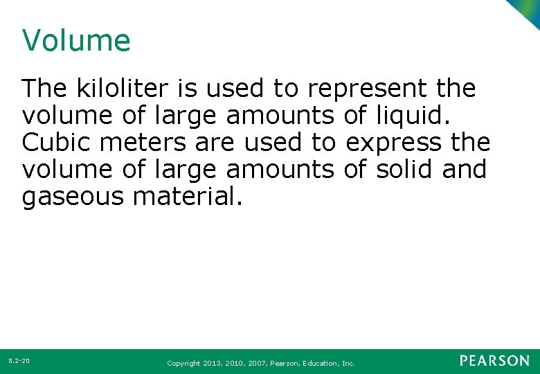 Volume The kiloliter is used to represent the volume of large amounts of liquid.