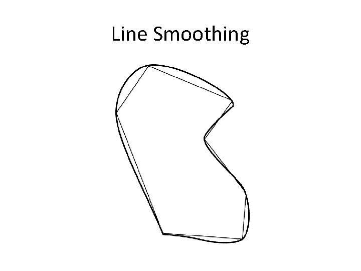 Line Smoothing Line Smoothing