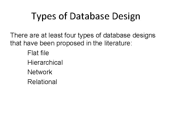 Types of Database Design There at least four types of database designs that have Types of Database Design There at least four types of database designs that have