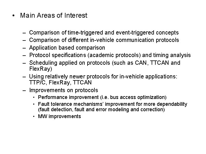  • Main Areas of Interest – – – Comparison of time-triggered and event-triggered