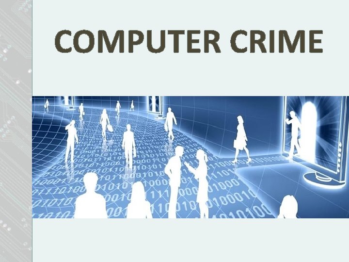COMPUTER CRIME COMPUTER CRIME