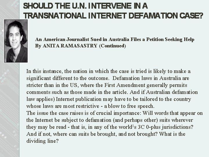 SHOULD THE U. N. INTERVENE IN A TRANSNATIONAL INTERNET DEFAMATION CASE? An American Journalist SHOULD THE U. N. INTERVENE IN A TRANSNATIONAL INTERNET DEFAMATION CASE? An American Journalist