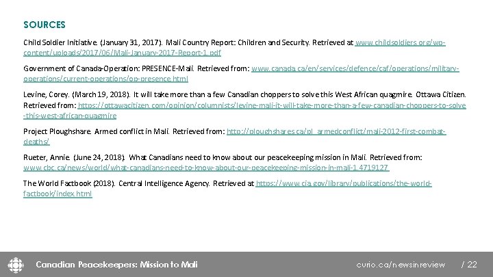 SOURCES Child Soldier Initiative. (January 31, 2017). Mali Country Report: Children and Security. Retrieved