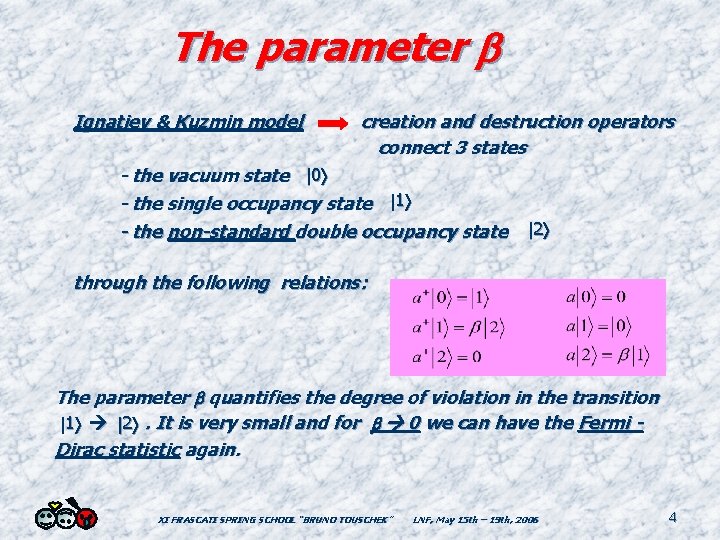 The parameter Ignatiev & Kuzmin model creation and destruction operators connect 3 states -
