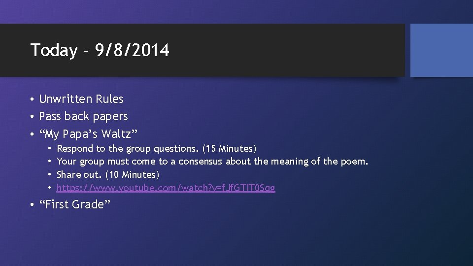 Today – 9/8/2014 • Unwritten Rules • Pass back papers • “My Papa’s Waltz”