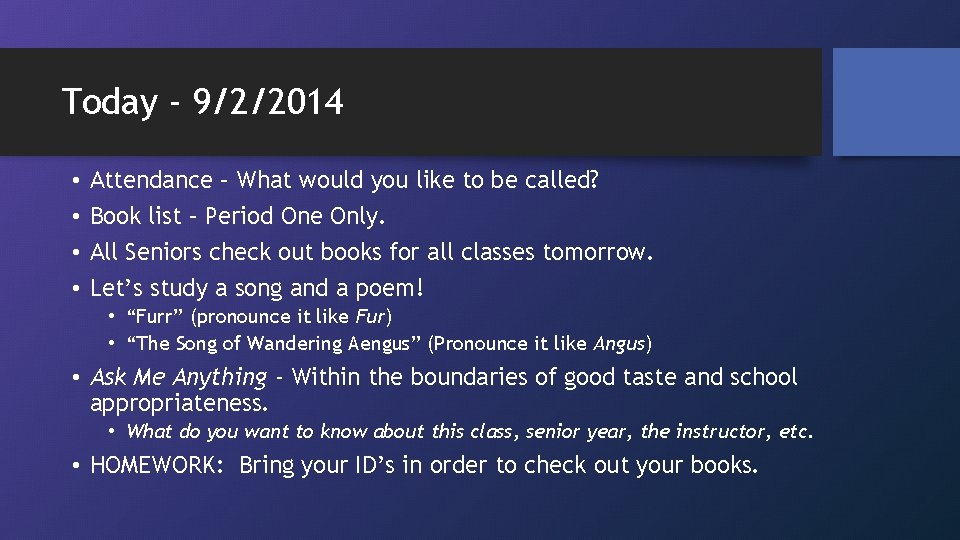 Today - 9/2/2014 • • Attendance – What would you like to be called?