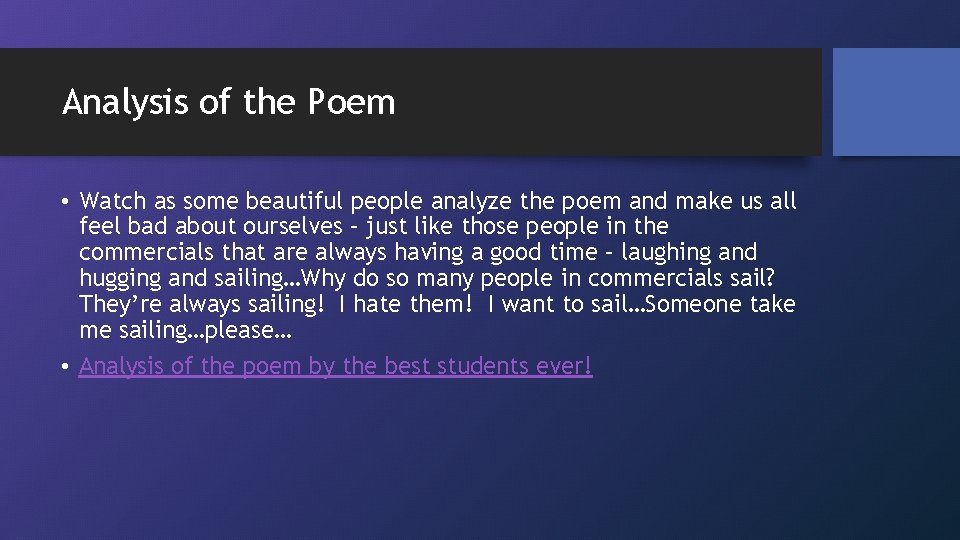 Analysis of the Poem • Watch as some beautiful people analyze the poem and