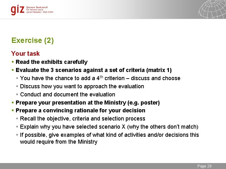 Exercise (2) Your task § Read the exhibits carefully § Evaluate the 3 scenarios