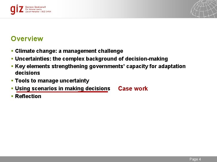 Overview § Climate change: a management challenge § Uncertainties: the complex background of decision-making