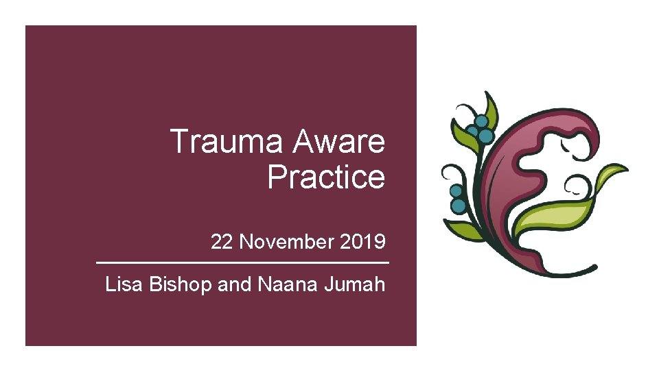 Hearing Our Voices: An Indigenous Trauma Aware Women’s Practice Reproductive Health Curriculum 22 November