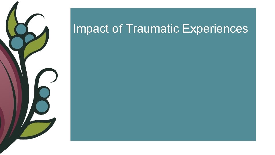 Impact of Traumatic Experiences 