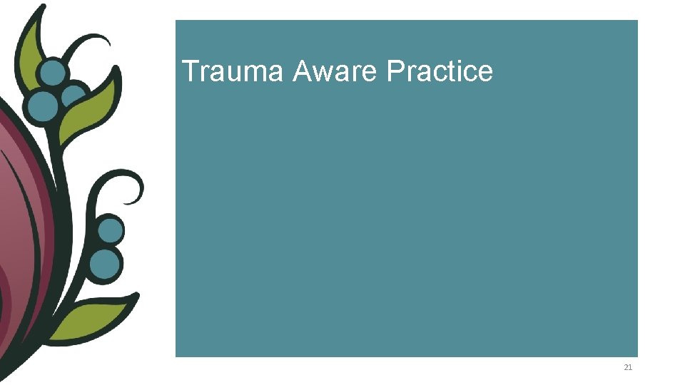 Trauma Aware Practice 21 
