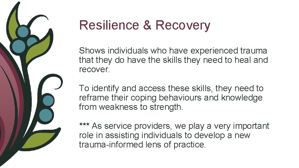 Resilience & Recovery Shows individuals who have experienced trauma that they do have the