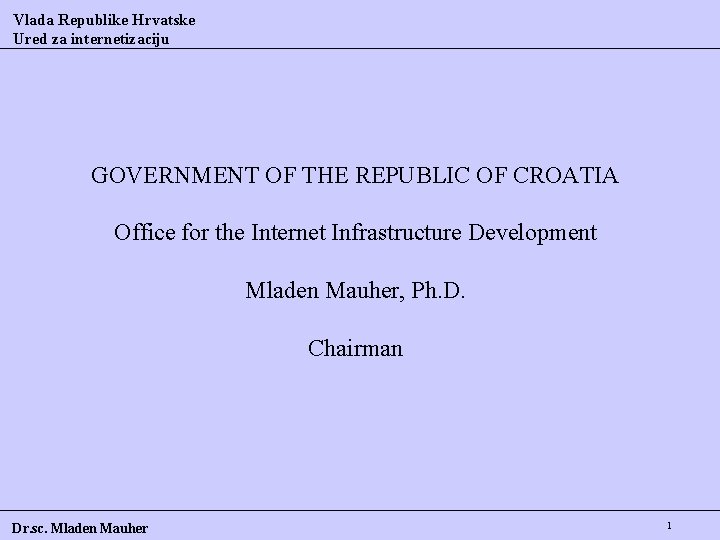 Vlada Republike Hrvatske Ured za internetizaciju GOVERNMENT OF THE REPUBLIC OF CROATIA Office for