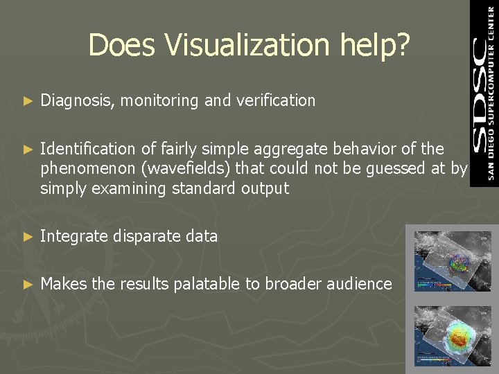 Does Visualization help? ► Diagnosis, monitoring and verification ► Identification of fairly simple aggregate Does Visualization help? ► Diagnosis, monitoring and verification ► Identification of fairly simple aggregate