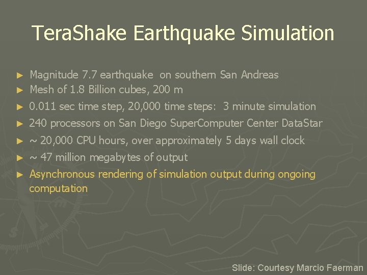 Tera. Shake Earthquake Simulation Magnitude 7. 7 earthquake on southern San Andreas ► Mesh Tera. Shake Earthquake Simulation Magnitude 7. 7 earthquake on southern San Andreas ► Mesh