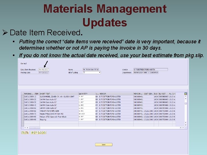 Materials Management Updates Ø Date Item Received. § Putting the correct “date items were