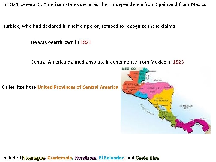 In 1821, several C. American states declared their independence from Spain and from Mexico