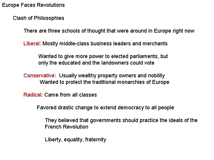Europe Faces Revolutions Clash of Philosophies There are three schools of thought that were