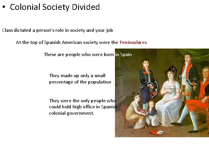  • Colonial Society Divided Class dictated a person’s role in society and your