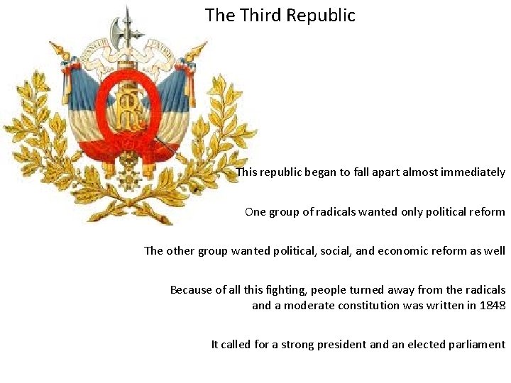 The Third Republic This republic began to fall apart almost immediately One group of