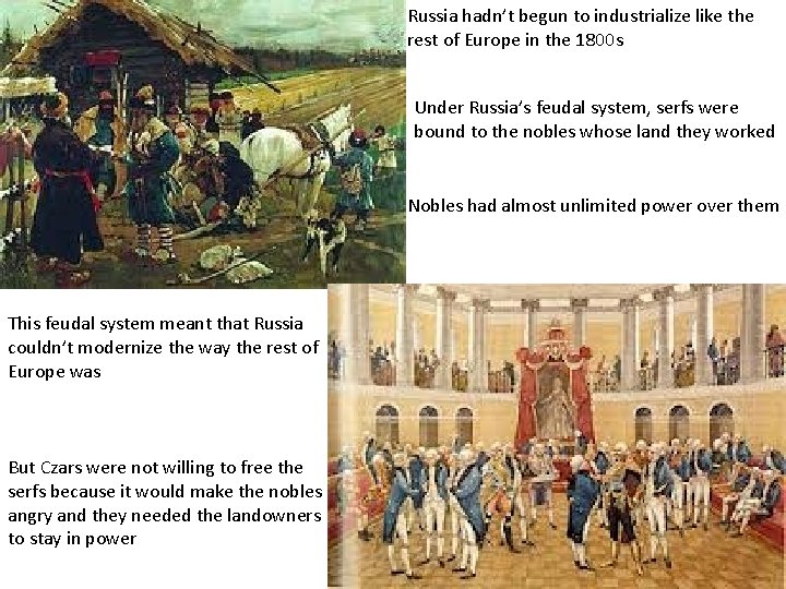 Russia hadn’t begun to industrialize like the rest of Europe in the 1800 s