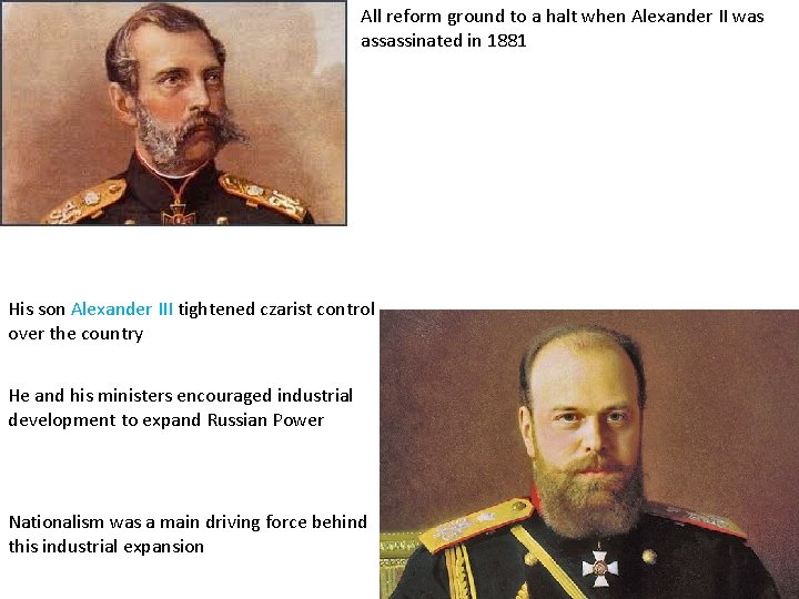 All reform ground to a halt when Alexander II was assassinated in 1881 His