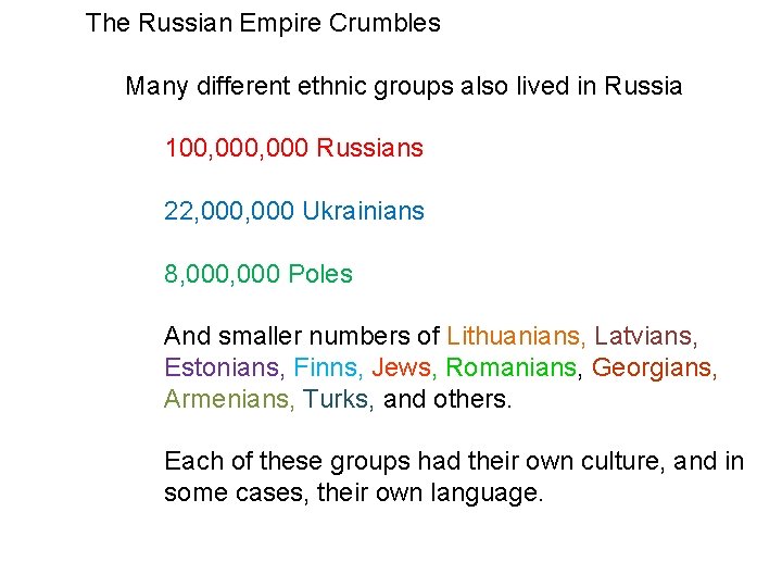 The Russian Empire Crumbles Many different ethnic groups also lived in Russia 100, 000