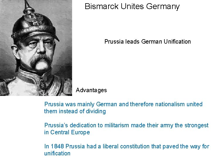 Bismarck Unites Germany Prussia leads German Unification Advantages Prussia was mainly German and therefore