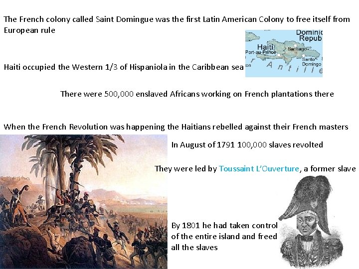 The French colony called Saint Domingue was the first Latin American Colony to free