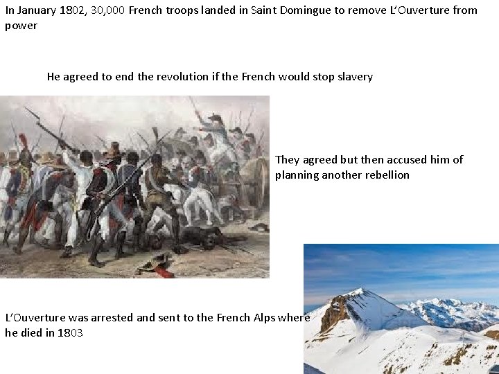 In January 1802, 30, 000 French troops landed in Saint Domingue to remove L’Ouverture