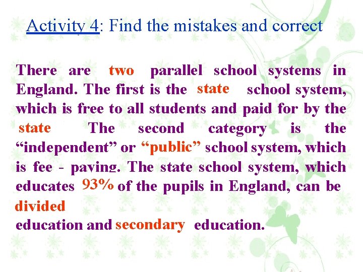 Activity 4: Find the mistakes and correct two parallel school systems in There are