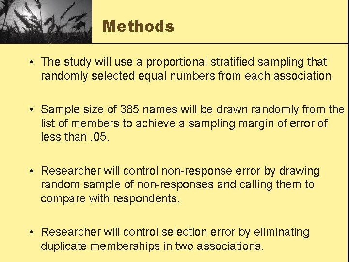 Methods • The study will use a proportional stratified sampling that randomly selected equal