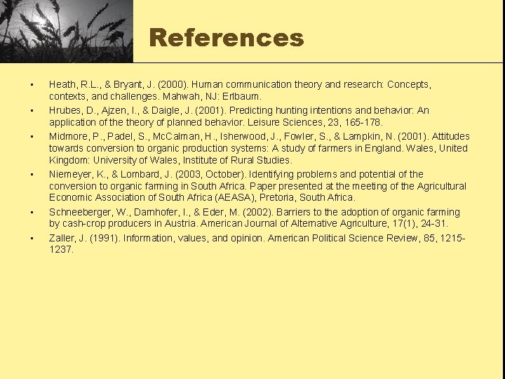 References • • • Heath, R. L. , & Bryant, J. (2000). Human communication