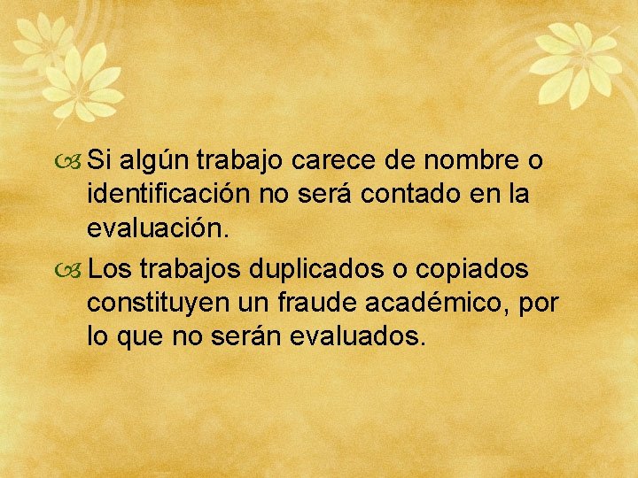  Si algún trabajo carece de nombre o identificación no será contado en la