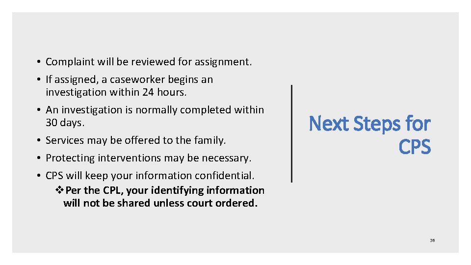  • Complaint will be reviewed for assignment. • If assigned, a caseworker begins