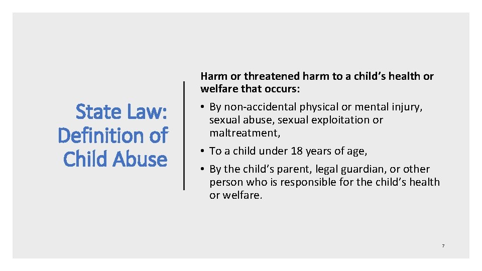 State Law: Definition of Child Abuse Harm or threatened harm to a child’s health