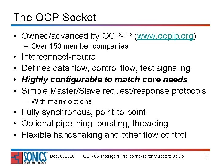 The OCP Socket • Owned/advanced by OCP-IP (www. ocpip. org) – Over 150 member