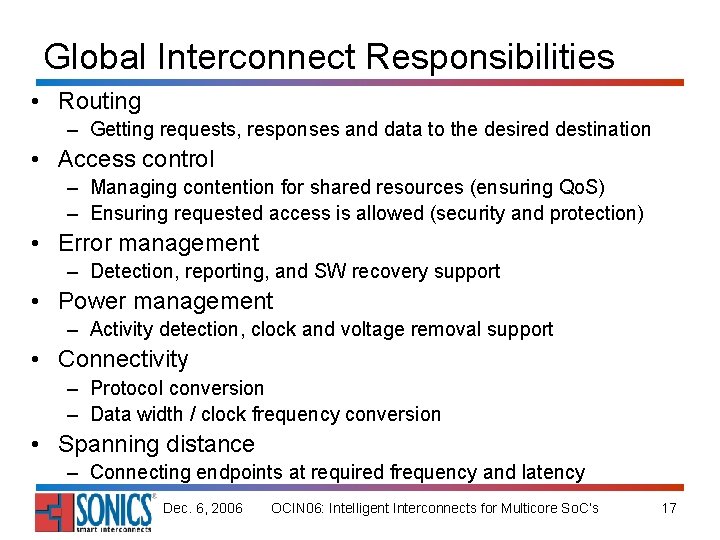 Global Interconnect Responsibilities • Routing – Getting requests, responses and data to the desired