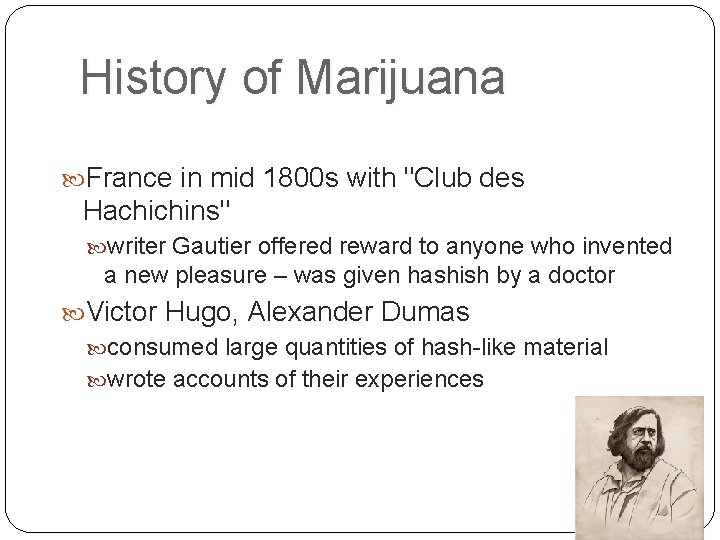 History of Marijuana France in mid 1800 s with "Club des Hachichins" writer Gautier